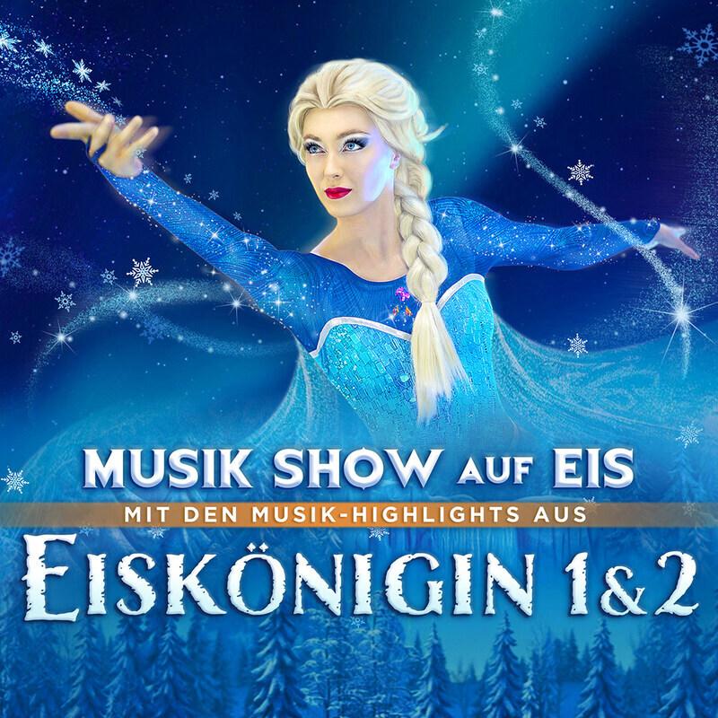 Die Eiskönigin - Musik-Show auf Eis