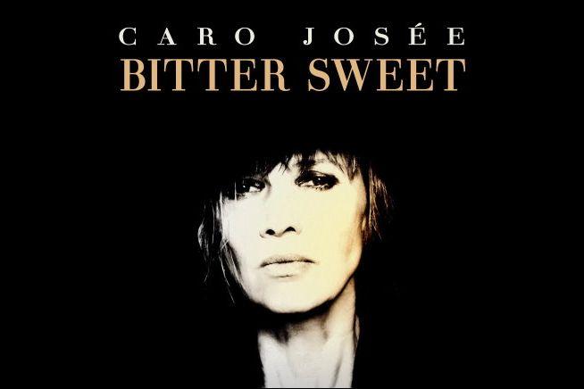 Caro Josée - Bitter Sweet