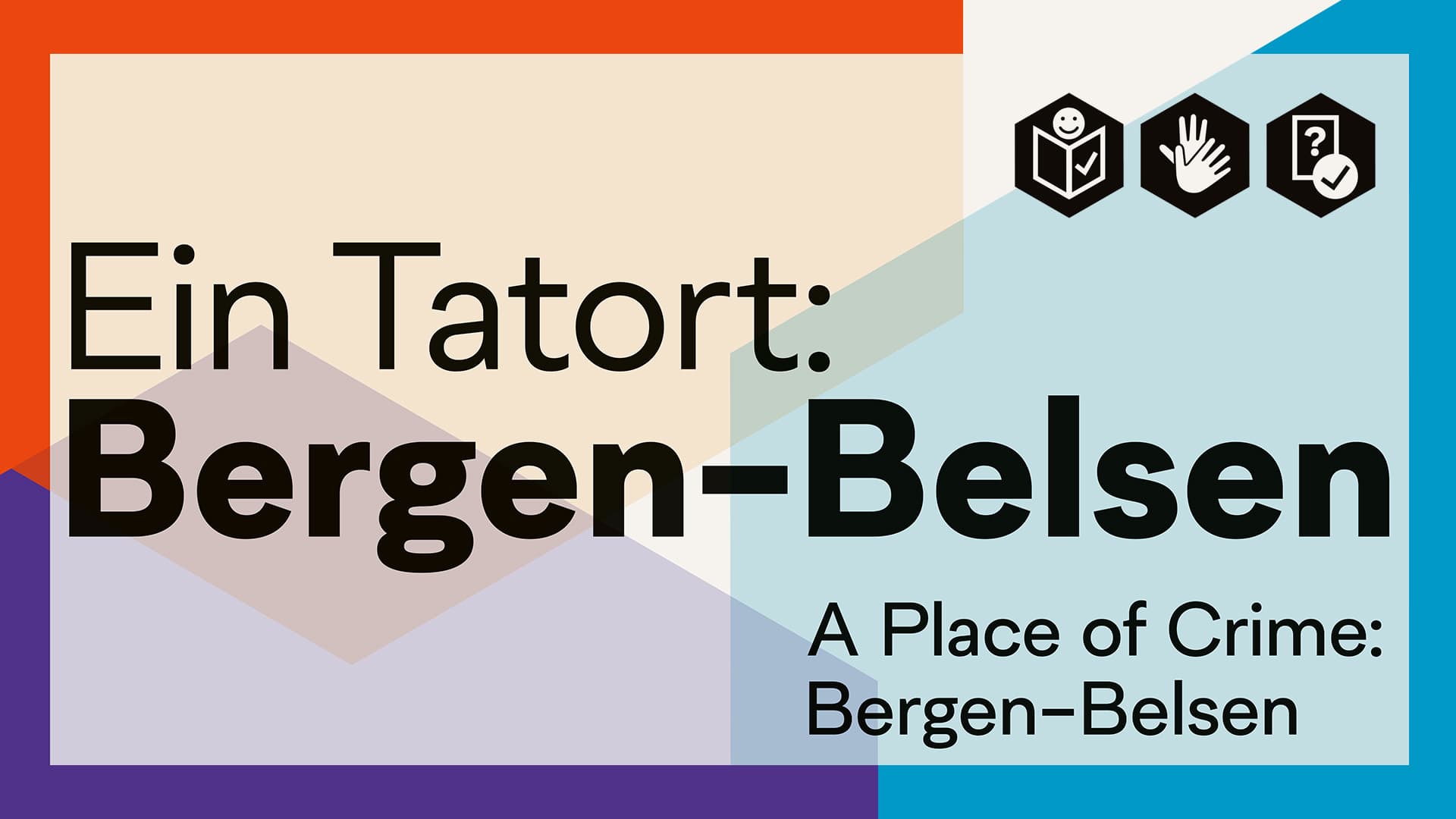 "Ein Tatort: Bergen-Belsen" im Museum Lüneburg / A Place of Crime: Bergen-Belsen. Icons für einfache Sprache, Gebärdensprache + Glossar