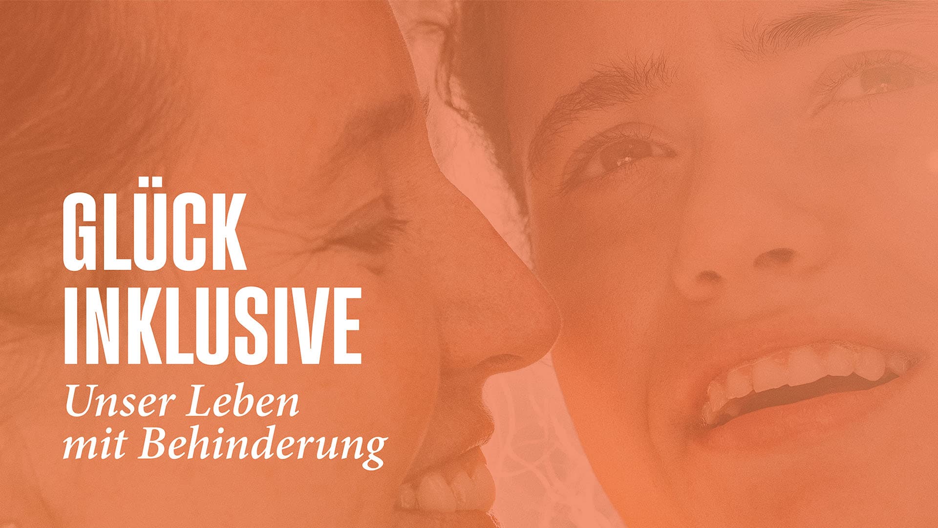 Banner für die Ausstellung "Glück inklusive / unser Leben mit Behinderung" im Museum Lüneburg", Hintergrundbild: zwei Menschen lächeln sich gegenseitig an.