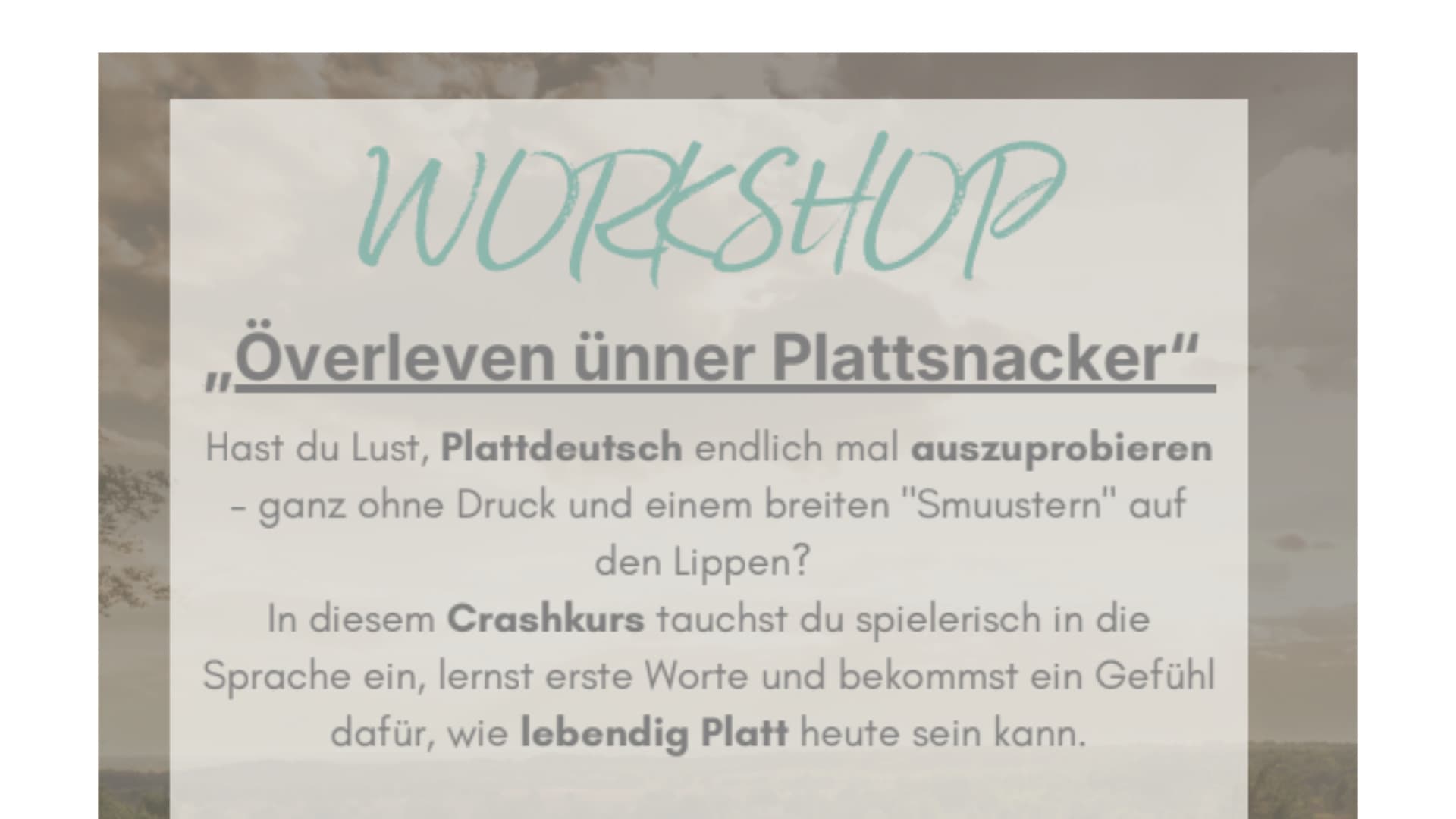Ein Plakat kündigt den Plattdeutsch-Crashkurs Överleven ünner Plattsnacker an.