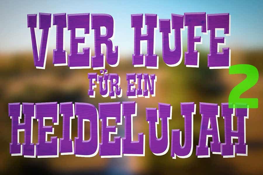 Vier Hufe für ein Heidelujah, Teil 2